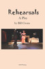 Rehearsals : A Play