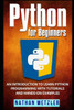 Python For Beginners : An Introduction To Learn Python Programming With Tutorials And Hands-On Examples