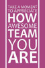 Take A Moment To Appreciate How Awesome Team You Are : Staff Recognition Gifts