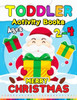 Merry Christmas Toddler Activity Books Ages 2-4 : Activity Book For Boy, Girls, Kids, Children (First Workbook For Your Kids) Fun With Numbers, Letters, Shapes, Colors, Santa: Big Activity Workbook For Toddlers & Kids Ages 1, 2, 3, 4