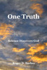One Truth : Science Discovers God