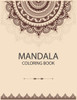 Mandala Coloring Book : The Art Of Mandala Adult Coloring Book Featuring Beautiful Mandalas Designed To Soothe The Soul