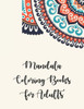 Mandala Coloring Books For Adults : Mandala Coloring Books For Adults, Mandala Coloring Books For Adults. 50 Story Paper Pages. 8.5 In X 11 In Cover.