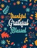 Thankful Grateful Blessed : Thanksgiving Holiday Coloring Books, Fall Coloring Pages, Stress Relieving Autumn Coloring Pages, Holiday Gift For Girls And Boys Of All Ages, Thanksgiving Holiday Designs (Cards Alternative)