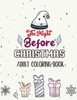 The Night Before Christmas - Adult Coloring Book : Christmas Fun Grayscale Coloring Pages, Beautiful Winter Christmas Coloring Book, Relaxing Christmas Holiday Scenes Coloring Pages, (Gift Card Alternative Idea)