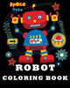 Robot Coloring Book : Fun Coloring Books For Kids And Best Relaxing Coloring Book For Boys