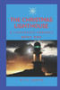 The Christmas Lighthouse : A Lighthouse Romance Book One