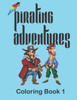 Pirating Adventures : Coloring Book