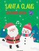 Santa Claus Colouring Books : For Kids & Toddlers - Activity Books For Preschooler - Coloring Book For Boys, Girls, Fun, ... Book For Kids Ages 2-4 4-8- Santa Claus Edition- Christmas Gift