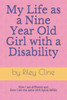 My Life As A Nine Year Old Girl With A Disability : How I Am Different And How I Am The Same With Spina Bifida