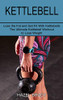 Kettlebell: The Ultimate Kettlebell Workout to Lose Weight (Lose the Fat and Get Fit With Kettlebells)