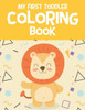 My First Toddler Coloring Book : Fun With Letters, Numbers, Shapes, Colors, Foods And Animals - Coloring Book For Preschoolers & Toddlers