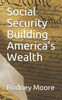 Social Security Building America'S Wealth