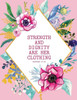 Strength And Dignity Are Her Clothing - Proverbs 31 : 25