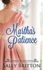 Martha'S Patience : A Regency Novella