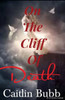 On The Cliff Of Death : Original Poems