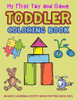 My First Toy And Game Coloring Book : An Early Learning Activity Book For Preschool Kids