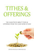 Tithes & Offerings : The Clear Truth About Tithes & Offerings From The Clear Word Of God