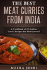 The Best Meat Curries From India : A Cookbook Of 24 Indian Curry Recipes For Meat Lovers!
