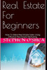 Real Estate For Beginners : How To Make Real Estate Sales Using Effective Real Estate Marketing