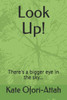 Look Up! : There'S A Bigger Eye In The Sky...