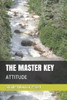 The Master Key : Attitude
