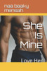 She Is Mine : Love Her