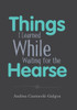 Things I Learned While Waiting For The Hearse