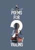 Poems For Two Violins