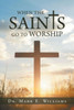 When The Saints Go To Worship
