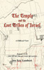 The Temple And The Lost Tribes Of Israel : A Biblical View