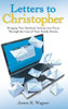 Letters To Christopher : Bringing Your Spiritual Journey Into Focus Through The Lens Of Your Family Stories