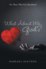What About Me, God? : For Those Who Feel Abandoned