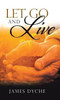 Let Go And Live