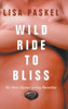Wild Ride To Bliss : We Must Master Loving Ourselves