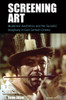 Screening Art : Modernist Aesthetics And The Socialist Imaginary In East German Cinema