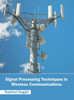 Signal Processing Techniques In Wireless Communications