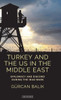 Turkey And The Us In The Middle East : Diplomacy And Discord During The Iraq Wars