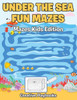 Under The Sea Fun Mazes Mazes Kids Edition