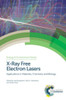 X-Ray Free Electron Lasers : Applications In Materials, Chemistry And Biology