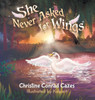 She Never Asked For Wings