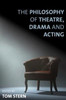 The Philosophy Of Theatre, Drama And Acting