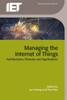 Managing The Internet Of Things : Architectures, Theories And Applications