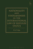 Nationality And Statelessness In The International Law Of Refugee Status