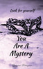You Are A Mystery