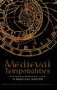 Medieval Temporalities : The Experience Of Time In Medieval Europe