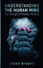 Understanding the Human Mind The Strength of Positive Thinking