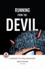 Running From The Devil : A Memoir Of A Boy Possessed