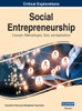 Social Entrepreneurship : Concepts, Methodologies, Tools, And Applications, Vol 1