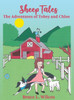 Sheep Tales : The Adventures Of Tobey And Chloe